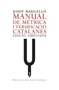 MANUAL DE METRICA I VERSIFICACIO CATALANES | 9788497872270 | BARGALLO, JOSEP | Llibreria Drac - Librería de Olot | Comprar libros en catalán y castellano online