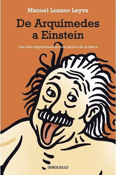 ARQUIMEDES A EINSTEIN, DE. LOS 10 EXPERIMENTOS MAS BELLOS DE | 9788483463536 | LOZANO, MANUEL | Llibreria Drac - Librería de Olot | Comprar libros en catalán y castellano online