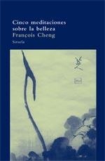CINCO MEDITACIONES SOBRE LA BELLEZA | 9788498410952 | CHENG, FRANÇOIS | Llibreria Drac - Llibreria d'Olot | Comprar llibres en català i castellà online