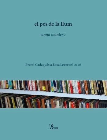 PES DE LA LLUM, EL | 9788484379621 | MONTERO, ANNA | Llibreria Drac - Librería de Olot | Comprar libros en catalán y castellano online