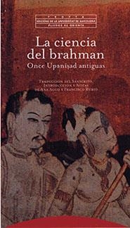 CIENCIA DEL BRAHMAN, LA. ONCE UPANISAD ANTIGUAS | 9788481643671 | AGUD, ANA/ RUBIO, FRANCISCO | Llibreria Drac - Librería de Olot | Comprar libros en catalán y castellano online