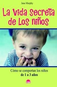 VIDA SECRETA DE LOS NIÑOS, LA | 9788497542739 | MURPHY, JANA | Llibreria Drac - Librería de Olot | Comprar libros en catalán y castellano online