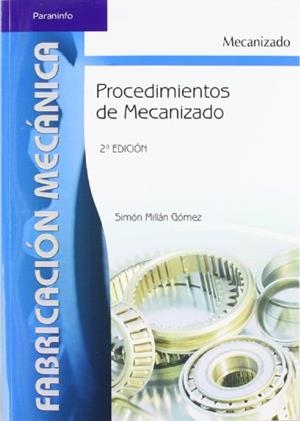 PROCEDIMIENTOS DE MECANIZADO | 9788497324281 | MILLAN GOMEZ, SIMON | Llibreria Drac - Librería de Olot | Comprar libros en catalán y castellano online