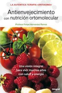 ANTIENVEJECIMIENTO CON NUTRICION ORTOMOLECULAR | 9788479014780 | HERNANDEZ, FELIPE | Llibreria Drac - Librería de Olot | Comprar libros en catalán y castellano online