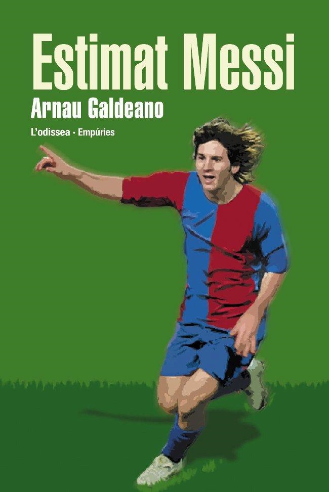 ESTIMAT MESSI | 9788497872478 | GALDEANO, ARNAU | Llibreria Drac - Librería de Olot | Comprar libros en catalán y castellano online
