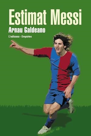 ESTIMAT MESSI | 9788497872478 | GALDEANO, ARNAU | Llibreria Drac - Librería de Olot | Comprar libros en catalán y castellano online