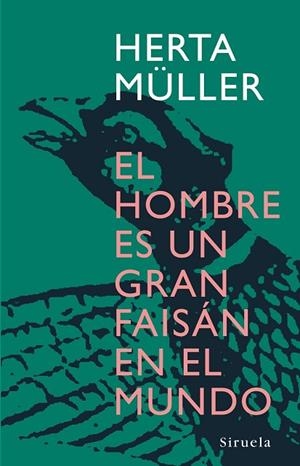 HOMBRE ES UN GRAN FAISAN EN EL MUNDO, EL | 9788498410945 | MULLER, HERTA | Llibreria Drac - Librería de Olot | Comprar libros en catalán y castellano online