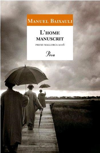 HOME MANUSCRIT, L' | 9788484379751 | BAIXAULI, MANUEL | Llibreria Drac - Llibreria d'Olot | Comprar llibres en català i castellà online