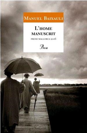 HOME MANUSCRIT, L' | 9788484379751 | BAIXAULI, MANUEL | Llibreria Drac - Llibreria d'Olot | Comprar llibres en català i castellà online