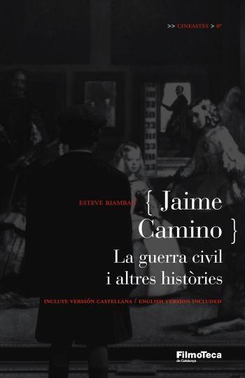 JAIME CAMINO LA GUERRA CIVIL I ALTRES HISTORIES | 9788498090253 | RIAMBAU, ESTEVE | Llibreria Drac - Llibreria d'Olot | Comprar llibres en català i castellà online