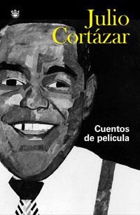 CUENTOS DE PELÍCULA | 9788479013332 | CORTÁZAR, JULIO | Llibreria Drac - Llibreria d'Olot | Comprar llibres en català i castellà online