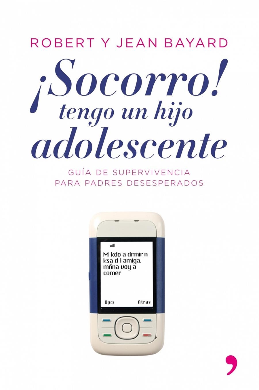 SOCORRO TENGO UN HIJO ADOLESCENTE | 9788484605799 | BAYARD, ROBERT & JEAN | Llibreria Drac - Librería de Olot | Comprar libros en catalán y castellano online