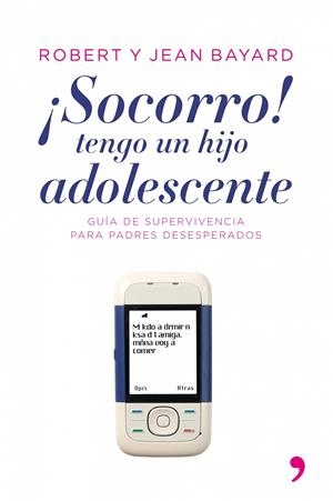 SOCORRO TENGO UN HIJO ADOLESCENTE | 9788484605799 | BAYARD, ROBERT & JEAN | Llibreria Drac - Librería de Olot | Comprar libros en catalán y castellano online