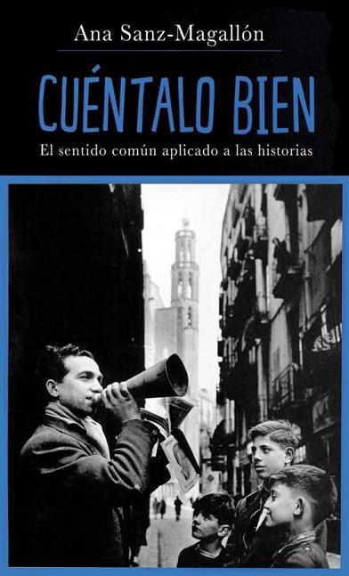CUENTALO BIEN. EL SENTIDO COMUN APLICADO A LA HISTORIA | 9788486702786 | SANZ-MAGALLON, ANA | Llibreria Drac - Llibreria d'Olot | Comprar llibres en català i castellà online