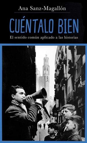 CUENTALO BIEN. EL SENTIDO COMUN APLICADO A LA HISTORIA | 9788486702786 | SANZ-MAGALLON, ANA | Llibreria Drac - Llibreria d'Olot | Comprar llibres en català i castellà online