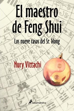 MAESTRO DE FENG SHUI, EL. LOS NUEVE CASOS DEL SR. WONG | 9788498381016 | VITTACHI, NURY | Llibreria Drac - Llibreria d'Olot | Comprar llibres en català i castellà online