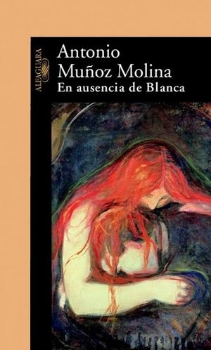EN AUSENCIA DE BLANCA. | 9788420472249 | MUÑOZ MOLINA, ANTONIO | Llibreria Drac - Llibreria d'Olot | Comprar llibres en català i castellà online