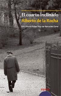 CUARTO INCLINADO, EL | 9788484339991 | ROCHA, ALBERTO DE LA | Llibreria Drac - Llibreria d'Olot | Comprar llibres en català i castellà online