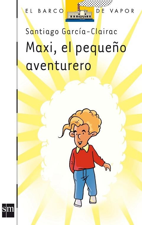 MAXI EL PEQUEÑO AVENTURERO | 9788467510904 | GARCIA-CLAIRAC, SANTIAGO | Llibreria Drac - Librería de Olot | Comprar libros en catalán y castellano online