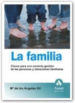 FAMILIA CLAVES PARA UNA CORRECTA GESTIÓN DE LAS PERSONAS Y | 9788497352673 | GIL, Mª DE LOS ÁNGELES | Llibreria Drac - Llibreria d'Olot | Comprar llibres en català i castellà online