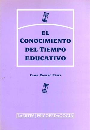 CONOCIMIENTO DEL TIEMPO EDUCATIVO, EL | 9788475844282 | ROMERO, CLARA | Llibreria Drac - Librería de Olot | Comprar libros en catalán y castellano online