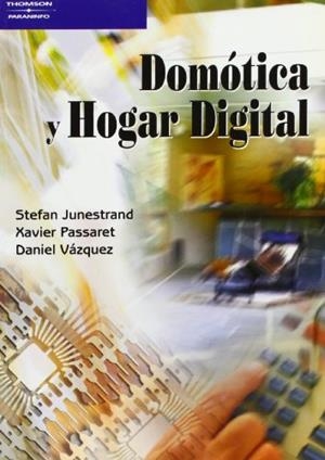 DOMOTICA Y HOGAR DIGITAL | 9788428328913 | JUNESTRAND, S./PASSARET, X./VAZQUEZ, D. | Llibreria Drac - Librería de Olot | Comprar libros en catalán y castellano online