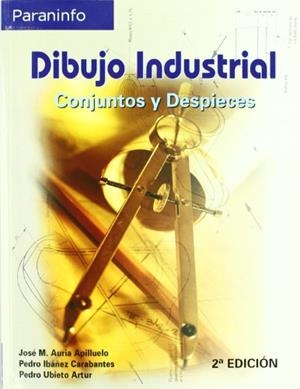 DIBUJO INDUSTRIAL -CONJUNTOS Y DESPIECES-- | 9788497323901 | DIVERSOS AUTORS/AURIA APILLUELO, JOSÉ M. | Llibreria Drac - Librería de Olot | Comprar libros en catalán y castellano online
