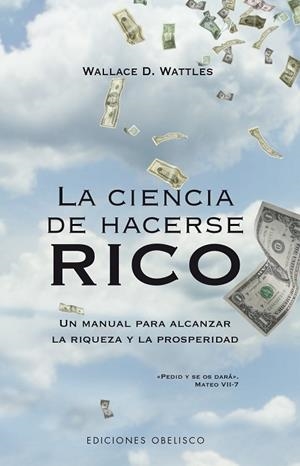 CIENCIA DE HACERSE RICO, LA | 9788497773720 | WATTLES, WALLACE | Llibreria Drac - Librería de Olot | Comprar libros en catalán y castellano online