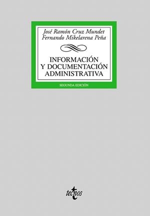 INFORMACIÓN Y DOCUMENTACIÓN ADMINISTRATIVA | 9788430944415 | CRUZ MUNDET, JOSÉ RAMÓN/MIKELARENA PEÑA, FERNANDO | Llibreria Drac - Llibreria d'Olot | Comprar llibres en català i castellà online