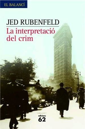 INTERPRETACIO DEL CRIM, LA | 9788429760057 | RUBENFELD, JED | Llibreria Drac - Librería de Olot | Comprar libros en catalán y castellano online