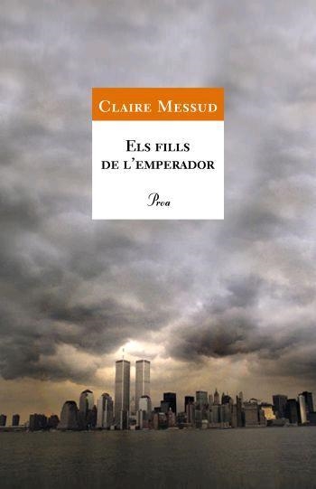 FILLS DE L'EMPERADOR, ELS | 9788484379874 | MESSUD, CLAIRE | Llibreria Drac - Librería de Olot | Comprar libros en catalán y castellano online
