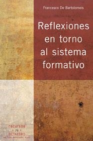 REFLEXIONES EN TORNO AL SISTEMA FORMATIVO | 9788480638777 | DE BARTOLOMEIS, FRANCESCO | Llibreria Drac - Llibreria d'Olot | Comprar llibres en català i castellà online
