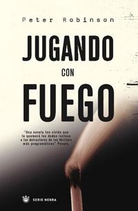 JUGANDO CON FUEGO | 9788479016173 | ROBINSON, PETER | Llibreria Drac - Librería de Olot | Comprar libros en catalán y castellano online