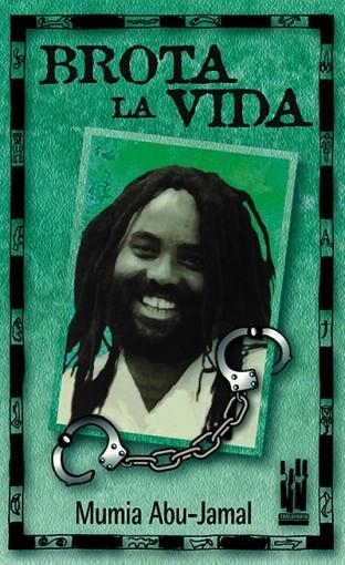 BROTA LA VIDA | 9788481361254 | ABU-JAMAL, MUMIA | Llibreria Drac - Llibreria d'Olot | Comprar llibres en català i castellà online