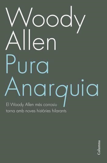 PURA ANARQUIA | 9788466408523 | ALLEN, WOODY | Llibreria Drac - Librería de Olot | Comprar libros en catalán y castellano online
