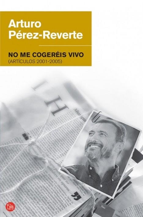 NO ME COGEREIS VIVO | 9788466320641 | PEREZ-REVERTE, ARTURO | Llibreria Drac - Llibreria d'Olot | Comprar llibres en català i castellà online
