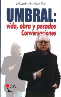UMBRAL VIDA OBRA Y PECADOS CONVERSACIONES | 9788495440143 | MARTINEZ, EDUARDO | Llibreria Drac - Librería de Olot | Comprar libros en catalán y castellano online