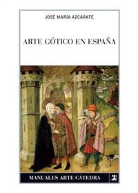 ARTE GOTICO EN ESPAÑA | 9788437623917 | AZCARATE, JOSE MARIA | Llibreria Drac - Librería de Olot | Comprar libros en catalán y castellano online