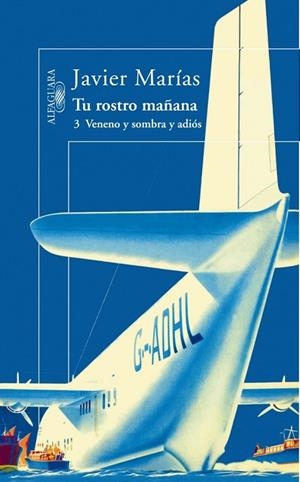 TU ROSTRO MAÑANA VOL.3 VENENO Y SOMBRA Y ADIOS | 9788420472355 | MARIAS, JAVIER | Llibreria Drac - Llibreria d'Olot | Comprar llibres en català i castellà online