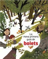 MEVA PRIMERA GUIA DE BOLETS, LA | 9788424628260 | AA.VV. | Llibreria Drac - Librería de Olot | Comprar libros en catalán y castellano online