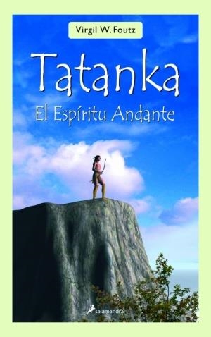 TATANKA. EL ESPIRITU ANDANTE | 9788498381214 | FOUTZ, VIRGIL W. | Llibreria Drac - Llibreria d'Olot | Comprar llibres en català i castellà online