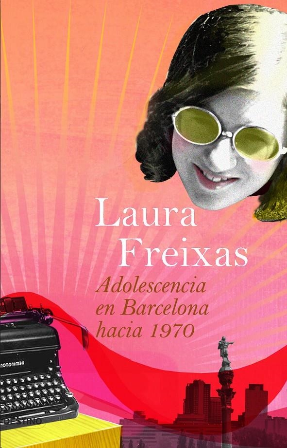 ADOLESCENCIA EN BARCELONA HACIA 1970 | 9788423339662 | FREIXAS, LAURA | Llibreria Drac - Llibreria d'Olot | Comprar llibres en català i castellà online