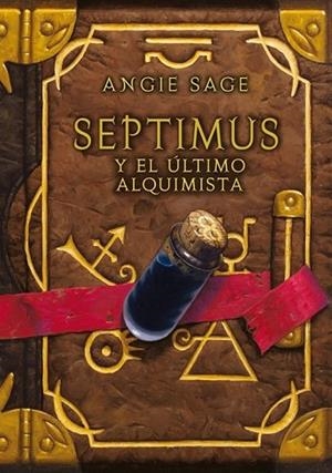 SEPTIMUS Y EL ULTIMO ALQUIMISTA | 9788484413837 | SAGE, ANGIE | Llibreria Drac - Llibreria d'Olot | Comprar llibres en català i castellà online