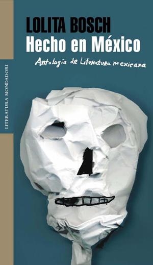 HECHO EN MEXICO. ANTOLOGIA DE LITERATURA | 9788439720829 | BOSCH, LOLITA | Llibreria Drac - Librería de Olot | Comprar libros en catalán y castellano online