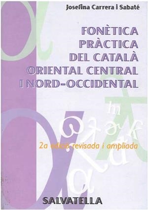 FONETICA PRACTICA DEL CATALA ORIENT CENTRAL I NORD-OCCIDENT. | 9788472108301 | CARRERA I SABAT#, JOSEFINA | Llibreria Drac - Llibreria d'Olot | Comprar llibres en català i castellà online