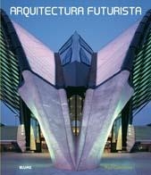 ARQUITECTURA FUTURISTA | 9788498012248 | CATTERMOLE, PAUL | Llibreria Drac - Librería de Olot | Comprar libros en catalán y castellano online