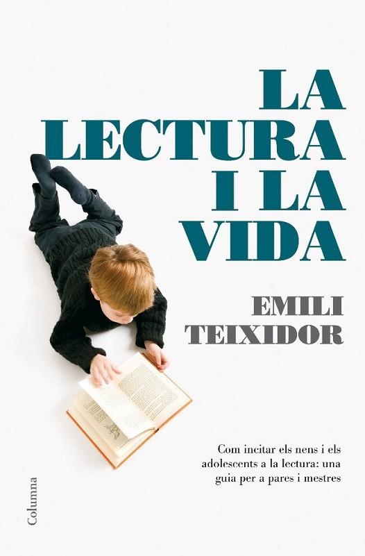 LECTURA I LA VIDA, LA | 9788466408059 | TEIXIDOR, EMILI | Llibreria Drac - Librería de Olot | Comprar libros en catalán y castellano online