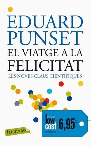 VIATGE A LA FELICITAT, EL | 9788496863293 | PUNSET, EDUARD | Llibreria Drac - Llibreria d'Olot | Comprar llibres en català i castellà online