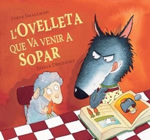 OVELLETA QUE VA VENIR A SOPAR, L' | 9788448824556 | SMALLMAN, STEVE | Llibreria Drac - Librería de Olot | Comprar libros en catalán y castellano online