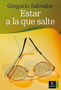 ESTAR A LA QUE SALTE | 9788467026238 | SALVADOR, GREGORIO | Llibreria Drac - Librería de Olot | Comprar libros en catalán y castellano online